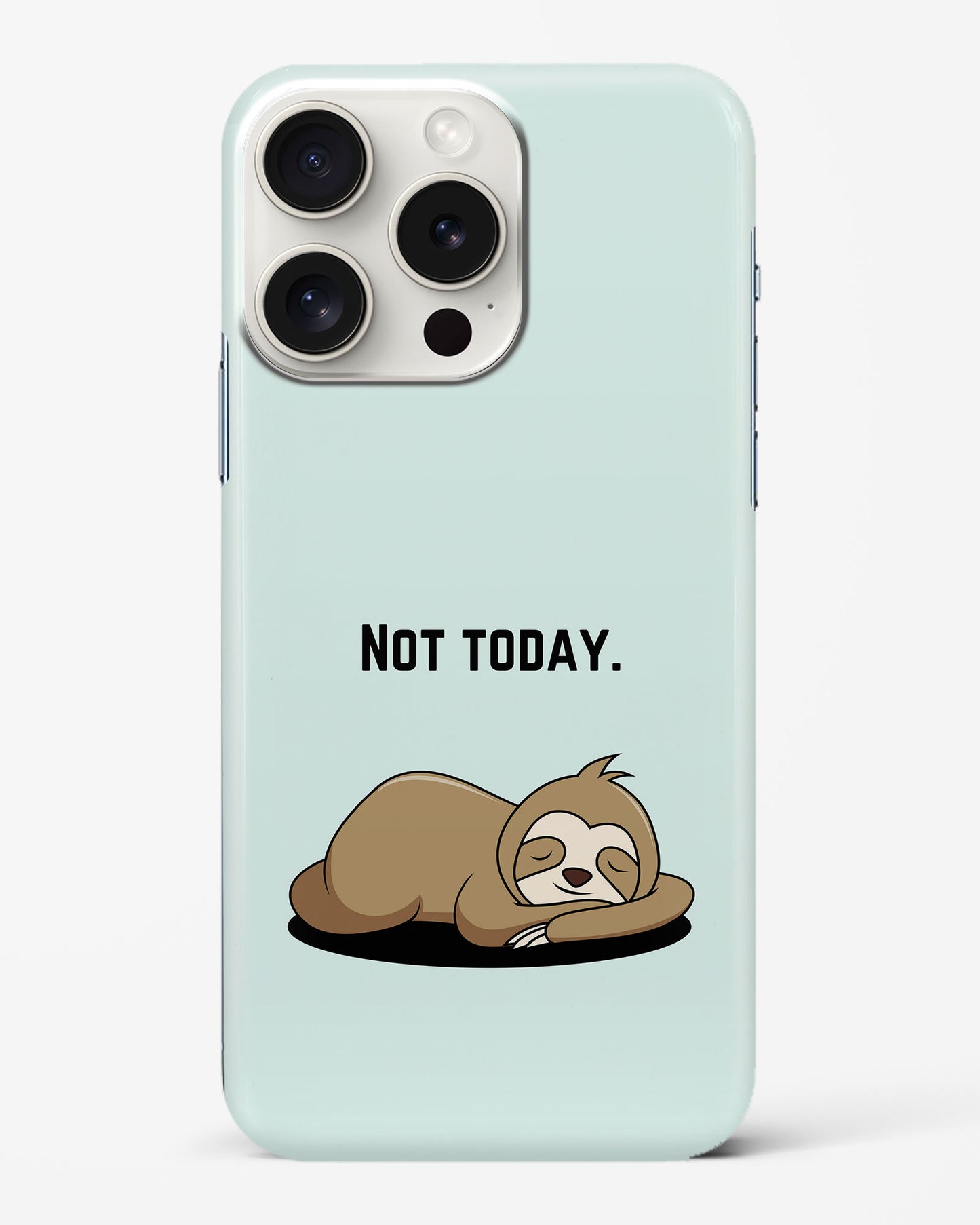 Not Today Apple Phone Case