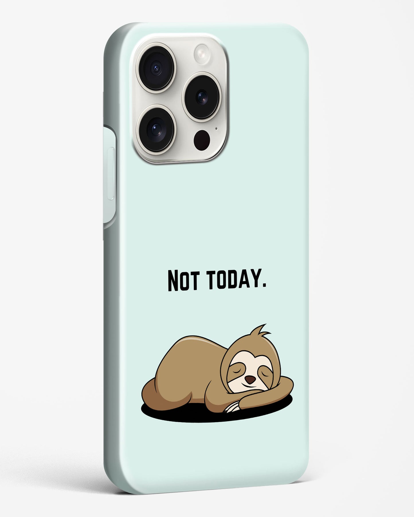 Not Today Apple Phone Case