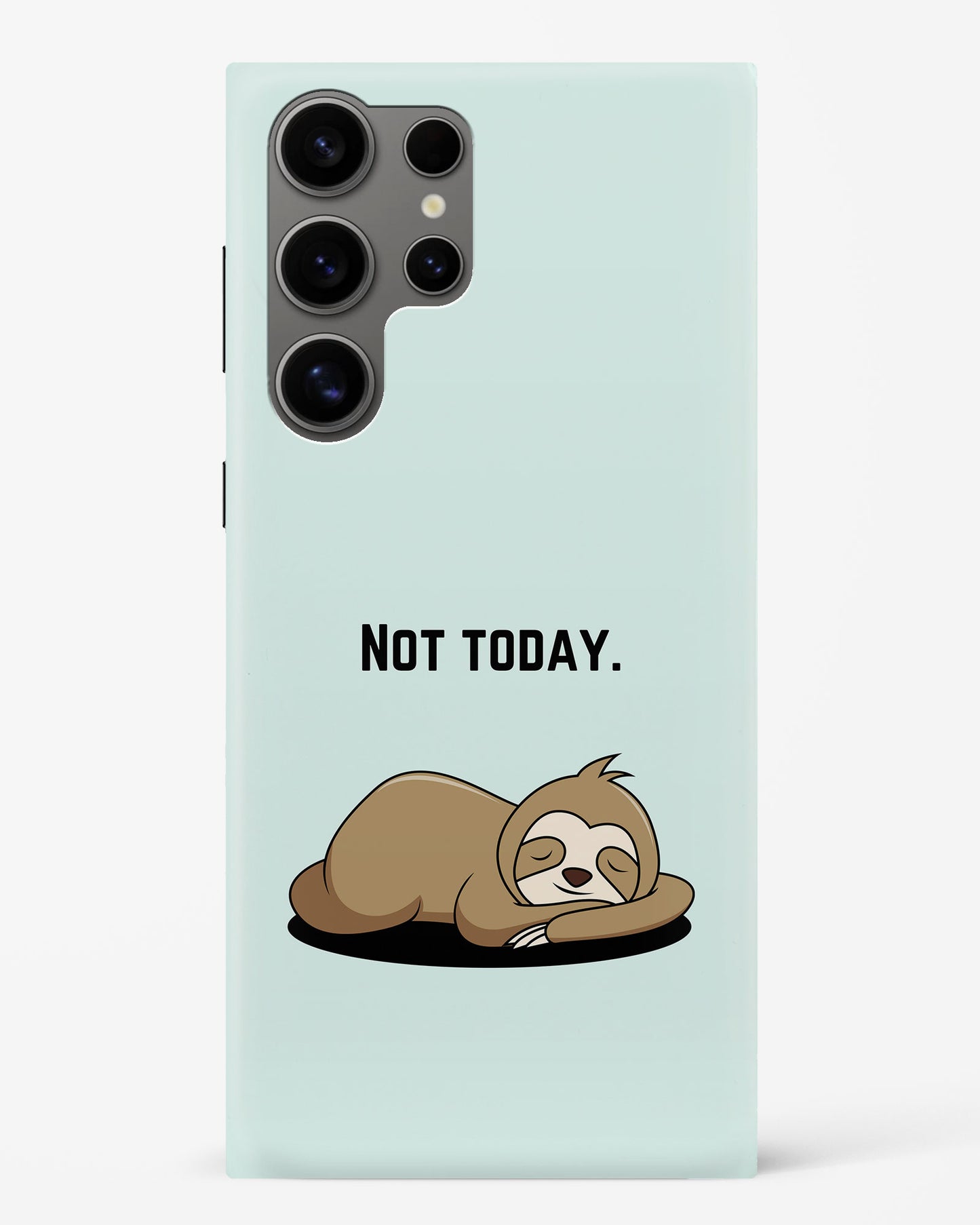 Not Today Samsung Phone Case