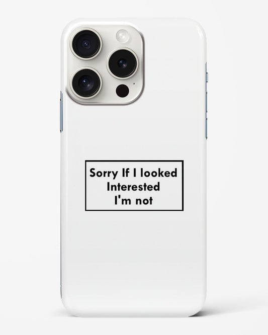 "Not Interested" Apple Phone Case