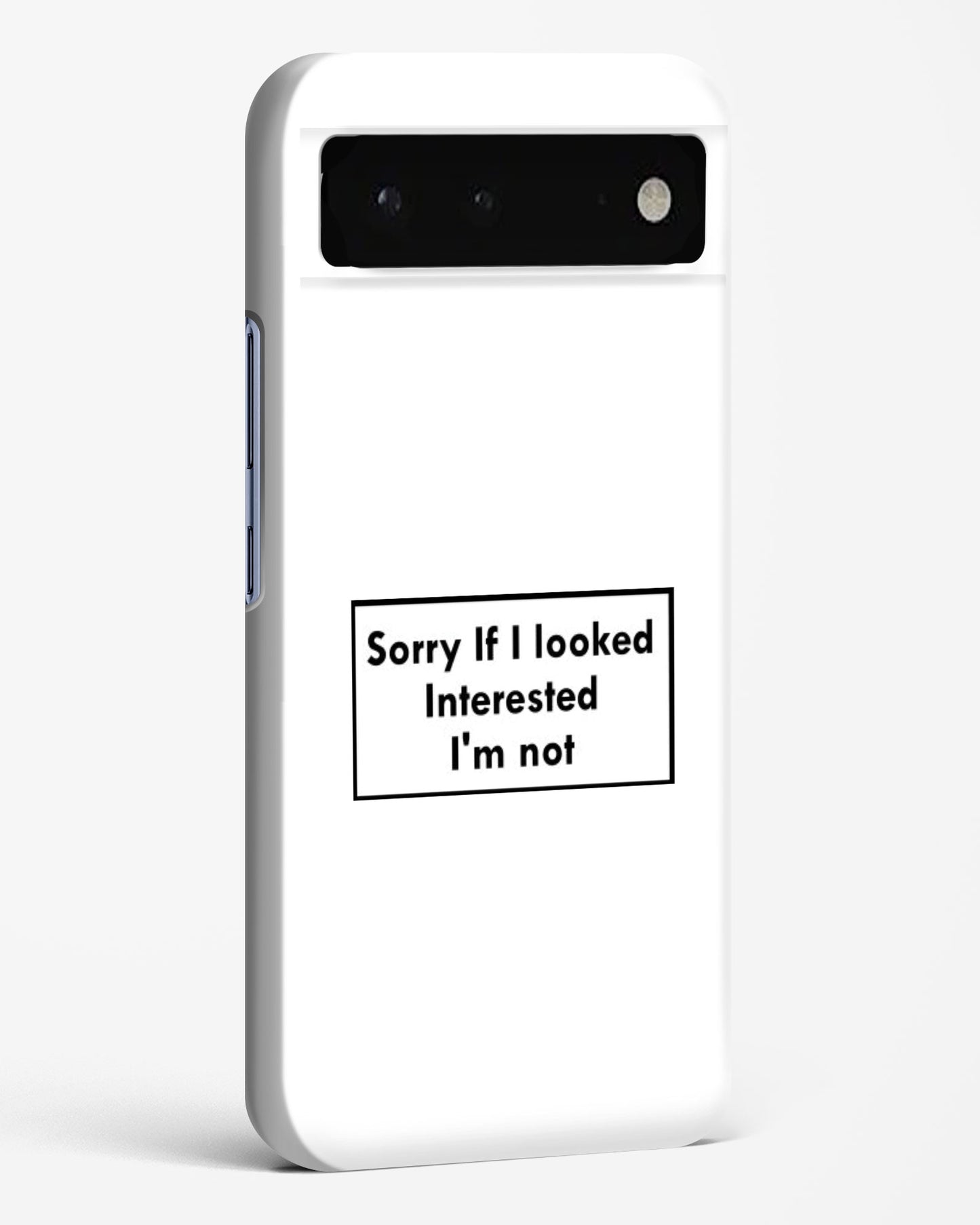 "Not Interested" Google Phone Case